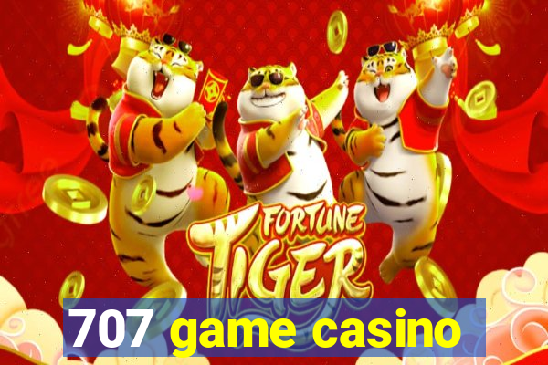 707 game casino